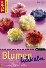 Blumen häkeln. Anstecken - aufpeppen - auffallen vo... | Buch | Zustand sehr gut