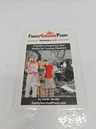 FAMILY SURVIVAL PLANS, Modules 1-7: A Guide to Preparing Your Family for Coming