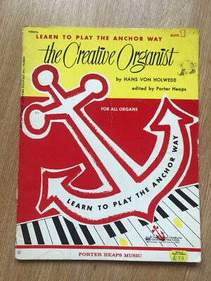 Learn To Play The Anchor Way, The Creative Organist Book 1