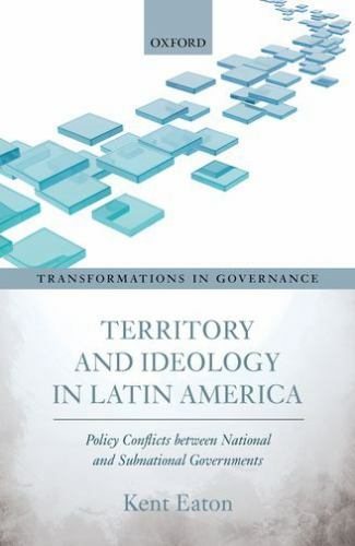 Territory and Ideology in Latin America: Policy Conflicts between National and.. - Bild 1 von 1