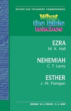 What the Bible Teaches - Ezra, Nehemiah, Esther by Jim Flanigan PAPERBACK