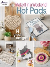 Make it in a Weekend! Crochet Hot Pads (Annie's Crochet)