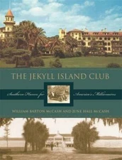 The Jekyll Island Club: Southern Haven for America's Millionaires by McCash: New