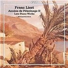 Franz Liszt - : Années de Pèlerinage II; Late Piano Works (2011)
