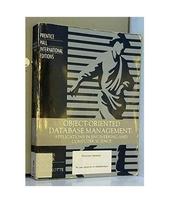 Object-Oriented Database Management: Applications in Engineering and Computer Sc