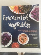 Fermented Vegetables : Creative Recipes for Fermenting 64 Vegetables and...