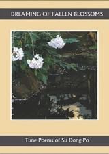 Dreaming of Falling Blossoms: Tune Poems of Su Dong-Po by Su Dong-Po [Paperback]