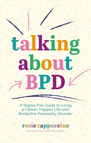 Talking About BPD by Rosie Cappuccino 9781787758254 NEW Paperback - Picture 1 of 1
