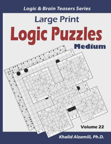 logic brain teasers ser large print logic puzzles 100 medium variety puzzles kakuro samurai sudoku battleships hakyuu minesweeper hitori samurai jigsaw sudoku fillomino shikaku and sudoku 16x16 by khalid alzamili