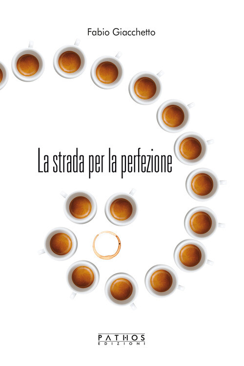 La strada per la perfezione - Giacchetto Fabio
