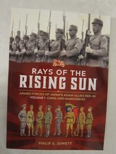 Rays of the Rising Sun Volume 1 : Armed Forces of Japan's Asian Allies PB