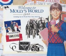 Welcome to Molly's World, 1944: Growing Up in World War Two America  - VERY GOOD