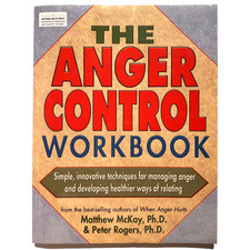 The Anger Control Workbook by Matthew McKay and Peter Rogers 9781572242203