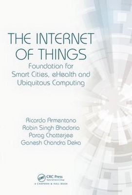 The Internet of Things: Foundation for Smart Cities, eHealth, and Ubiquitous Com