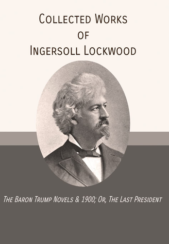 Collected Works of Ingersoll Lockwood: the Baron Trump Novels & 1900; Or - Picture 9 of 12