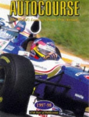 Autocourse: The World's Leading Grand Prix Annual : 1997-98 by Alan Henry