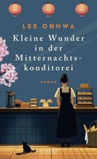 Kleine Wunder in der Mitternachtskonditorei | Lee Onhwa | deutsch