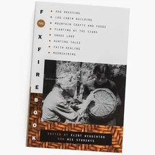 Foxfire 1: Hog Dressing, Log Cabin Building, Mountain Crafts and Foods
