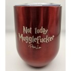 Harry Potter 12 oz Wine Tumbler Not Today MuggleFu**er Piper Lou