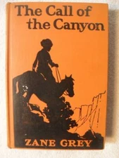 The Call Of The Canyon By Zane Grey 1924 Book
