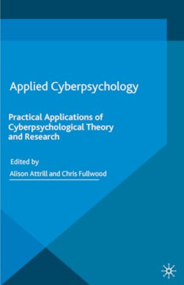 Applied Cyberpsychology: Practical Applications of Cybe -  NEW C. Fullwood, A. 2