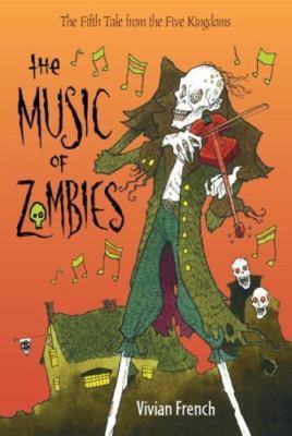 The Music of Zombies: The Fifth Tale from the Five Kingdoms by French, Vivian