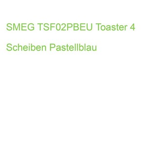 SMEG TSF02PBEU Toaster 4 Scheiben Farbe Pastellblau