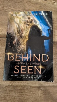 SIGNED: Behind the Seen by Frederick K. Price Jr. - Angels, Demons, Spiritual Wa