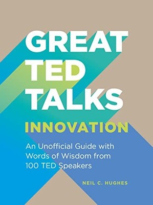 Great TED Talks: Innovation: An unofficial guide with words of w