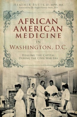 NEW The History Press African American Medicine in Washington, D.C., DC 97816261