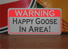 Warning Happy Goose in Area Metal Sign