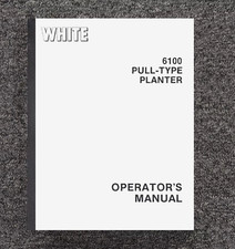 White 6100 Pull Type Planter Operators Service Instruction Manual Printed