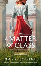 A Matter of Class: A Novel, Balogh, Mary