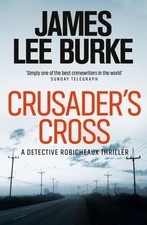 Crusader's Cross by James Lee  Burke (Paperback Book)
