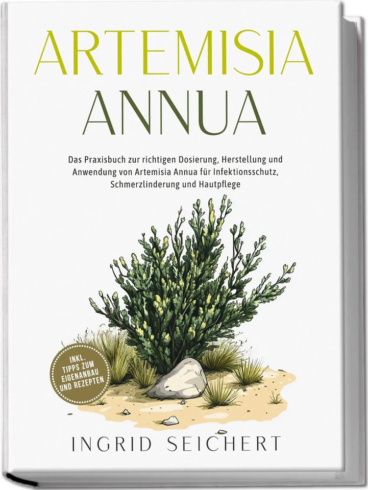Artemisia Annua: Das Praxisbuch zur richtigen Dosierung, Herstellung und... - Bild 1 von 1