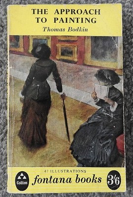 THE APPROACH TO PAINTING THOMAS BODKIN 1958 FONTANA 2nd IMPRESSION PAPERBACK
