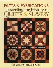 Facts & Fabrications-Unraveling the History of Quilts & Slavery: 8 Projects 20,