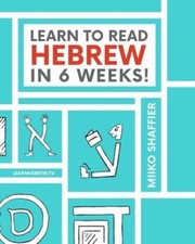 Learn to Read Hebrew in 6 Weeks by Miiko Shaffier: Used