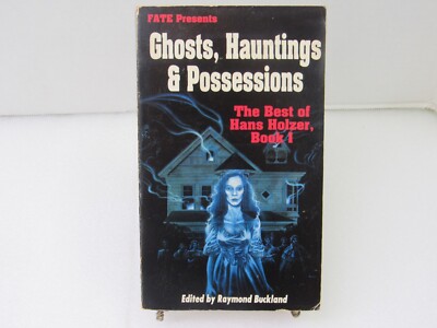 Ghosts, Hauntings & Possessions: The Best of Hans Holzer, Book 1 Llewellyn 1990