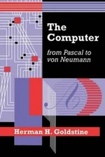 The Computer from Pascal to Von Neumann by Herman H Goldstine: Used