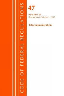 Code of Federal Regulations, Title 47 Telecommunications 40-69, Revised as of... - Picture 1 of 1