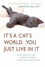 It's a Cat's World . . . You Just Live in It: - Paperback, by Justine Lee - Good