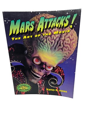 Mars Attacks: The Art of the Movie by Jones, Karen