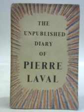 The Unpublished Diary Of Pierre Laval (Pierre Laval - 1948) (ID:29905)