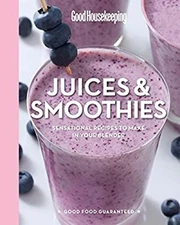 Good Housekeeping Juices and Smoothies : 100 Sensational Recipes