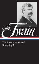 Mark Twain Mark Twain: The Innocents Abroad, Roughing It (LOA #21) (Hardback)