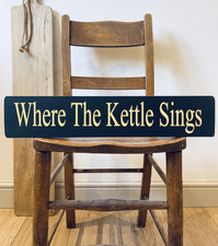 Kitchen sign where the kettle sings AGA STOVE HOB wood burner vantag style sign