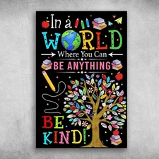 In A World Where You Can Be Anything Be Kind Earth
