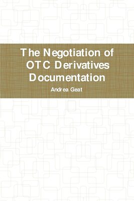 The Negotiation of Otc Derivatives Documentation [Paperback] Geat, Andrea