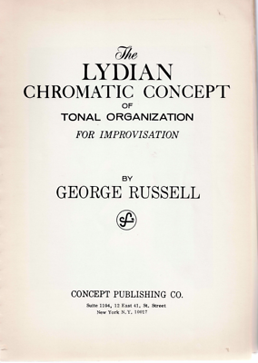 The Lydian Chromatic Concept of Tonal Organization by George